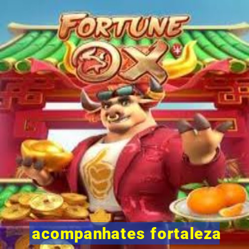 acompanhates fortaleza